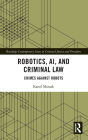 Robotics, AI and Criminal Law: Crimes Against Robots