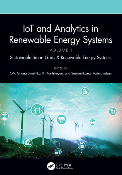 IoT and Analytics in Renewable Energy Systems (Volume 1): Sustainable Smart Grids & Renewable Energy Systems