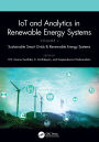 IoT and Analytics in Renewable Energy Systems (Volume 1): Sustainable Smart Grids & Renewable Energy Systems