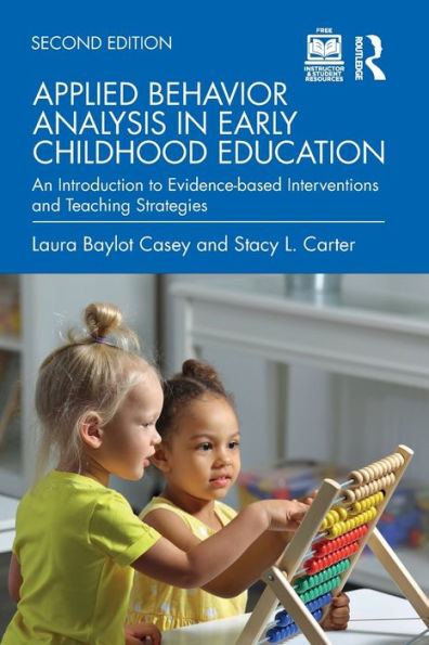 Applied Behavior Analysis Early Childhood Education: An Introduction to Evidence-based Interventions and Teaching Strategies