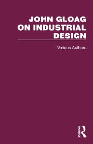 Title: John Gloag on Industrial Design, Author: John Gloag