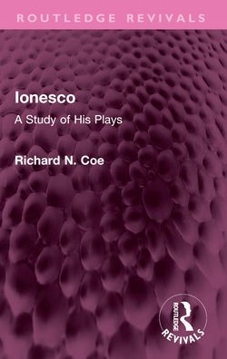 Ionesco: A Study of His Plays