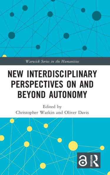 New Interdisciplinary Perspectives On and Beyond Autonomy