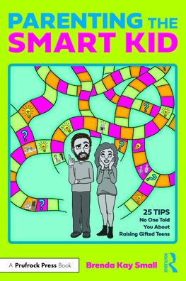 Parenting the Smart Kid: 25 Tips No One Told You About Raising Gifted Teens