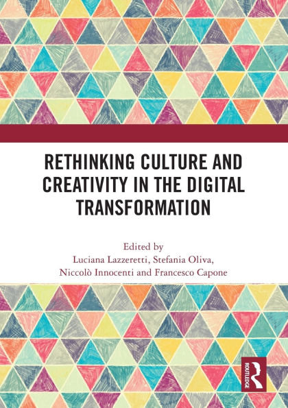 Rethinking Culture and Creativity the Digital Transformation