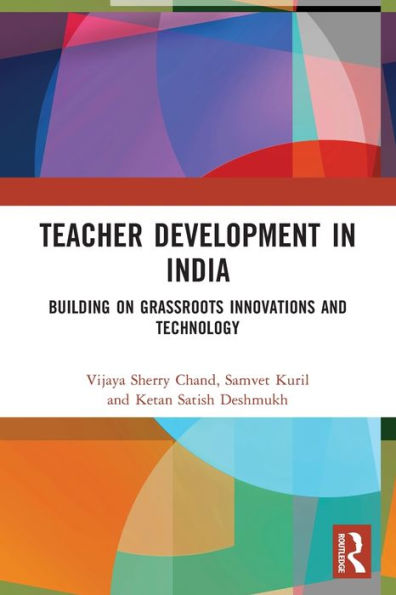 Teacher Development India: Building on Grassroots Innovations and Technology