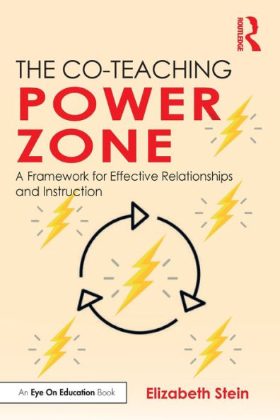 The Co-Teaching Power Zone: A Framework for Effective Relationships and Instruction