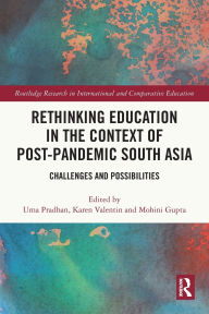 Title: Rethinking Education in the Context of Post-Pandemic South Asia: Challenges and Possibilities, Author: Uma Pradhan