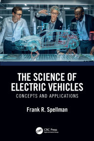 Title: The Science of Electric Vehicles: Concepts and Applications, Author: Frank R. Spellman