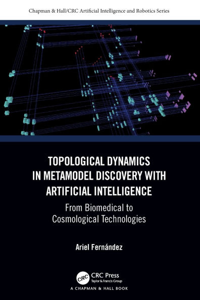 Topological Dynamics Metamodel Discovery with Artificial Intelligence: From Biomedical to Cosmological Technologies