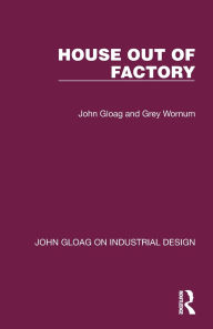 Title: House Out of Factory, Author: John Gloag