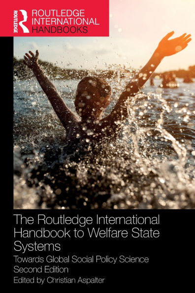 The Routledge International Handbook to Welfare State Systems: Towards Global Social Policy Science