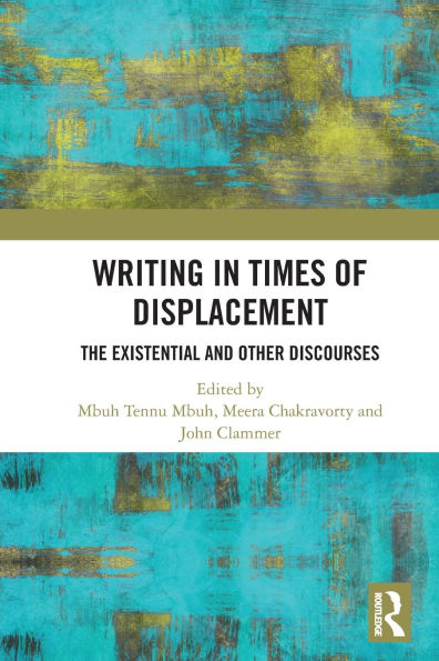 Writing Times of Displacement: The Existential and Other Discourses