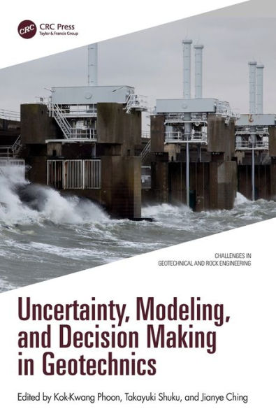 Uncertainty, Modeling, and Decision Making Geotechnics