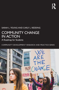 Title: Community Change in Action: A Roadmap for Students, Author: Sarah L. Young