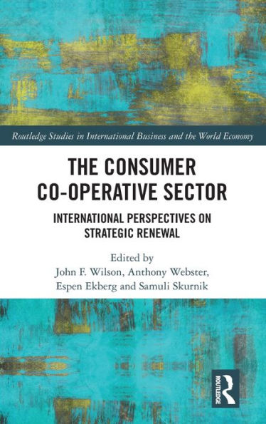 The Consumer Co-operative Sector: International Perspectives on Strategic Renewal