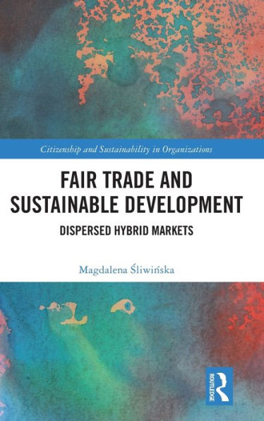 Fair Trade and Sustainable Development: Dispersed Hybrid Markets