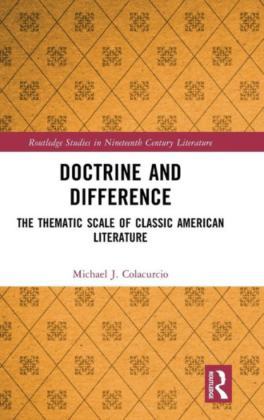 Doctrine and Difference: The Thematic Scale of Classic American Literature