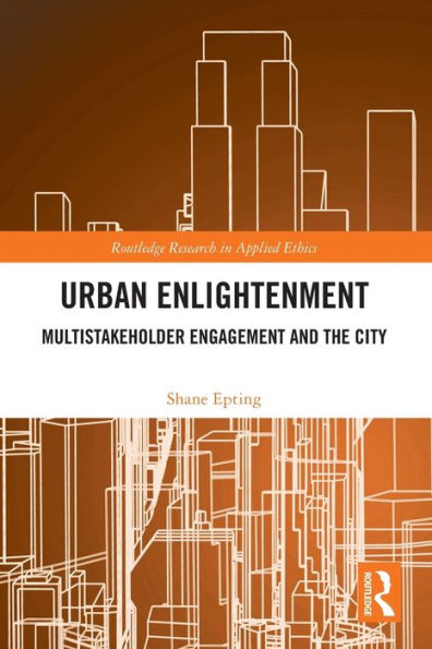 Urban Enlightenment: Multistakeholder Engagement and the City