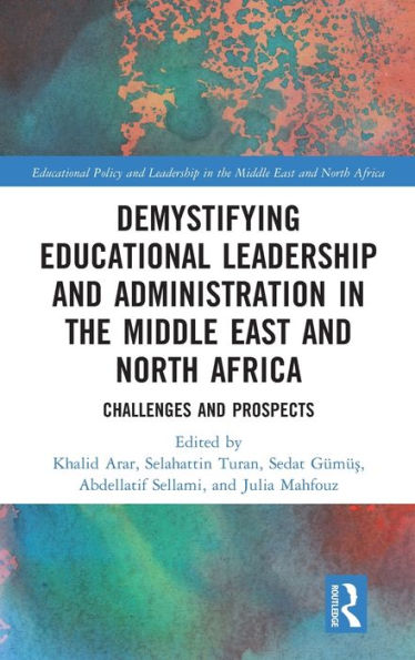 Demystifying Educational Leadership and Administration the Middle East North Africa: Challenges Prospects