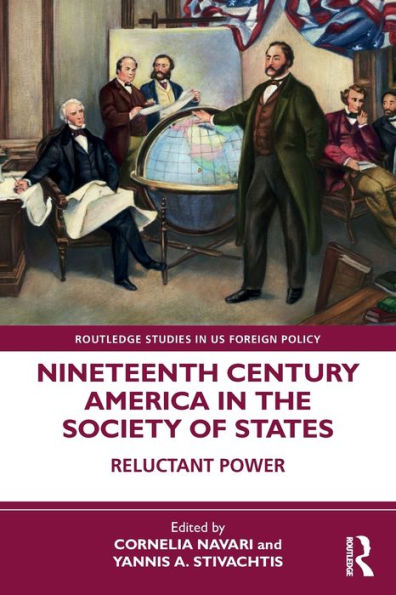 Nineteenth Century America the Society of States: Reluctant Power