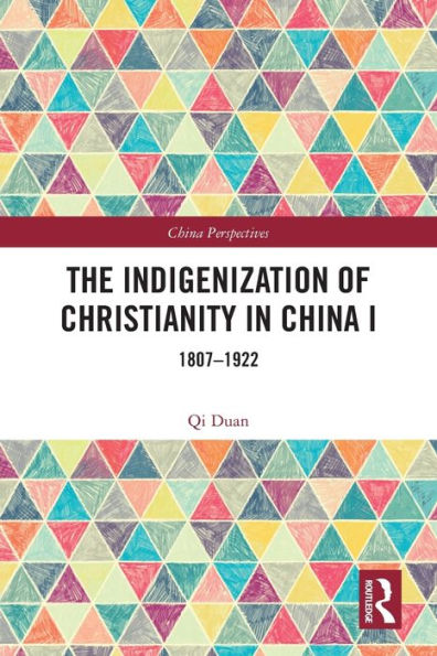 The Indigenization of Christianity China I: 1807-1922