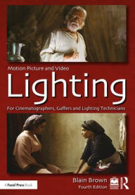 Title: Motion Picture and Video Lighting, Author: Blain Brown