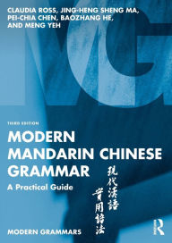 Title: Modern Mandarin Chinese Grammar: A Practical Guide, Author: Claudia Ross