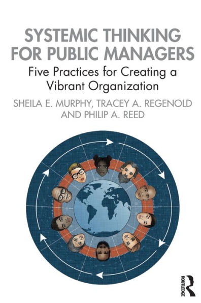 Systemic Thinking for Public Managers: Five Practices Creating a Vibrant Organization