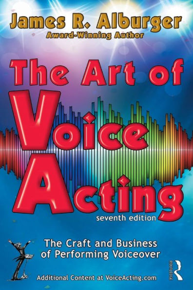 The Art of Voice Acting: Craft and Business Performing for Voiceover