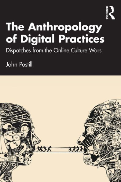 the Anthropology of Digital Practices: Dispatches from Online Culture Wars