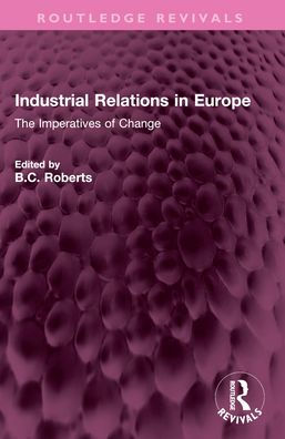 Industrial Relations Europe: The Imperatives of Change