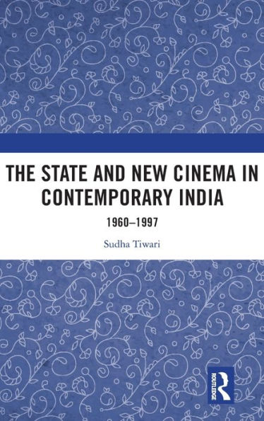 The State and New Cinema Contemporary India: 1960-1997