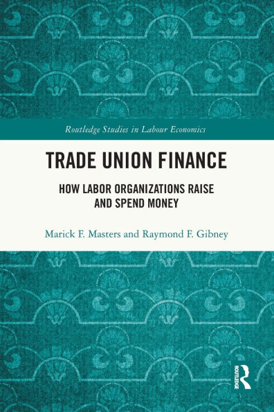 Trade Union Finance: How Labor Organizations Raise and Spend Money