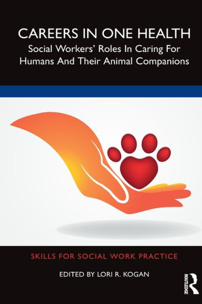 Careers One Health: Social Workers' Roles Caring for Humans and Their Animal Companions