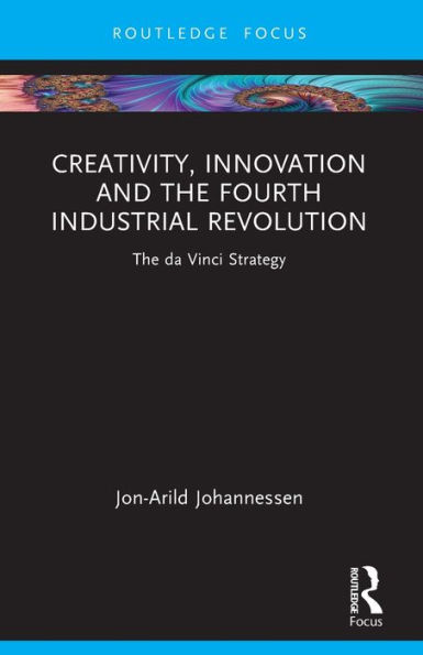 Creativity, Innovation and The Fourth Industrial Revolution: da Vinci Strategy