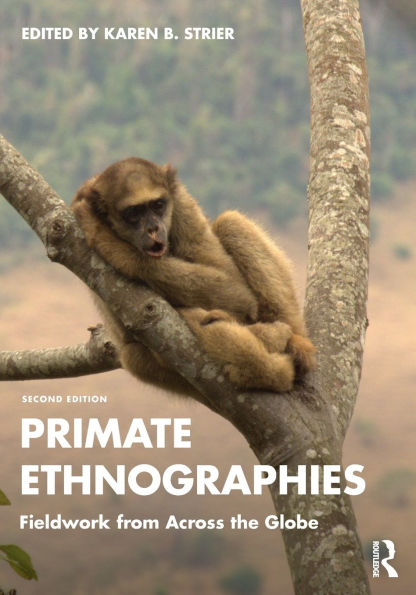Primate Ethnographies: Fieldwork from Across the Globe