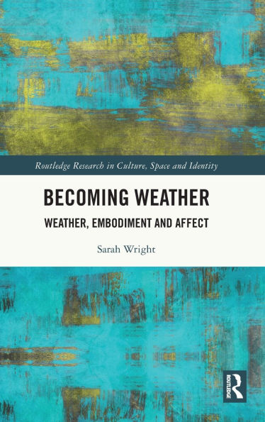 Becoming Weather: Weather, Embodiment and Affect