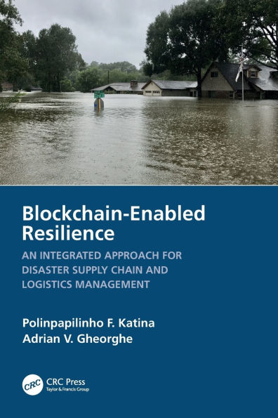 Blockchain-Enabled Resilience: An Integrated Approach for Disaster Supply Chain and Logistics Management