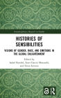 Histories of Sensibilities: Visions of Gender, Race, and Emotions in the Global Enlightenment