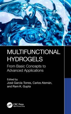 Multifunctional Hydrogels: From Basic Concepts to Advanced Applications