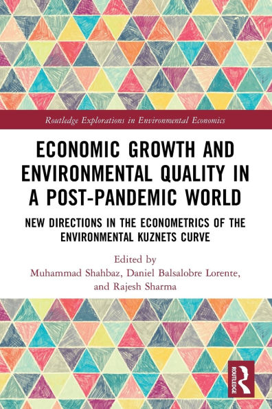 Economic Growth and Environmental Quality in a Post-Pandemic World: New Directions in the Econometrics of the Environmental Kuznets Curve