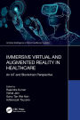Immersive Virtual and Augmented Reality in Healthcare: An IoT and Blockchain Perspective