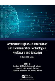 Title: Artificial Intelligence in Information and Communication Technologies, Healthcare and Education: A Roadmap Ahead, Author: Parikshit N Mahalle