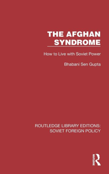 The Afghan Syndrome: How to Live with Soviet Power