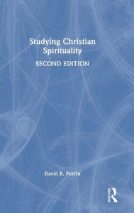 Title: Studying Christian Spirituality, Author: David B. Perrin