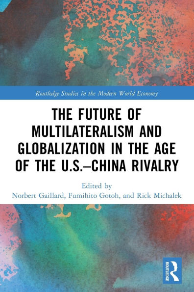 the Future of Multilateralism and Globalization Age U.S.-China Rivalry