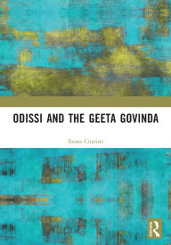 Title: Odissi and the Geeta Govinda, Author: Ileana Citaristi