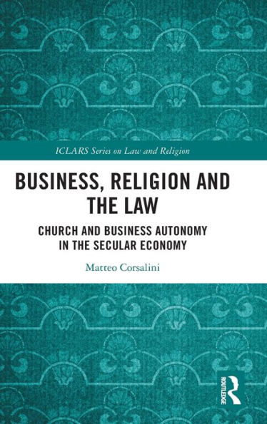 Business, Religion and The Law: Church Business Autonomy Secular Economy