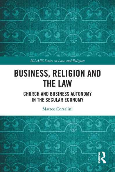 Business, Religion and The Law: Church Business Autonomy Secular Economy